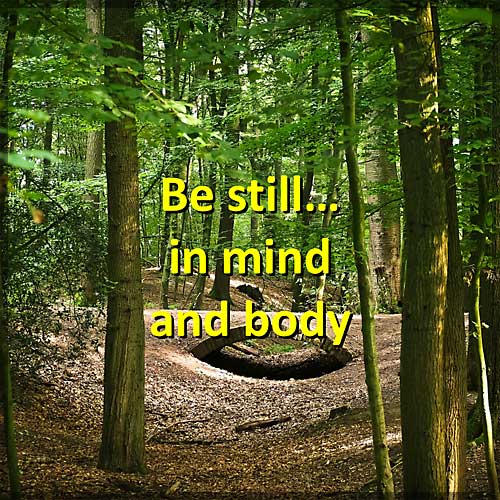 22 Be Still…In Mind And Body